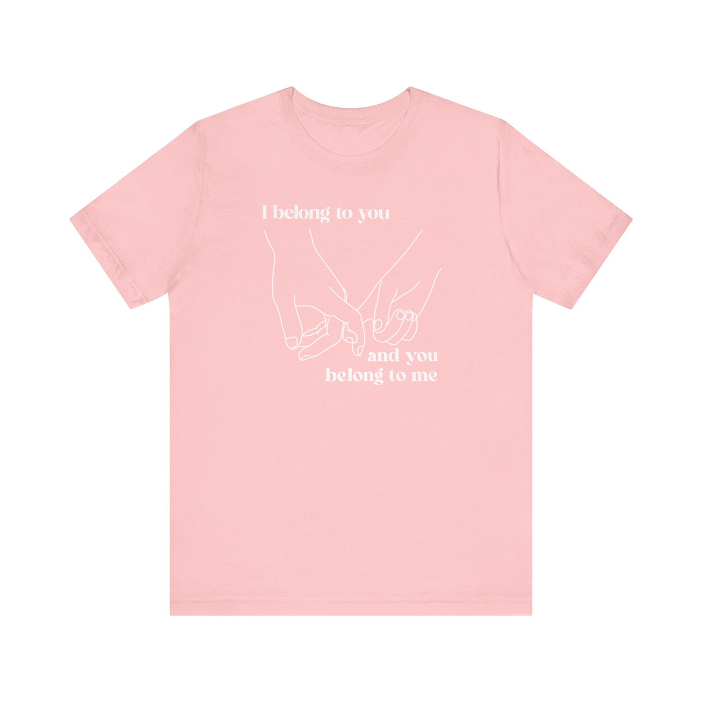 T Shirt für Verliebte "I belong to you and you belong to me"