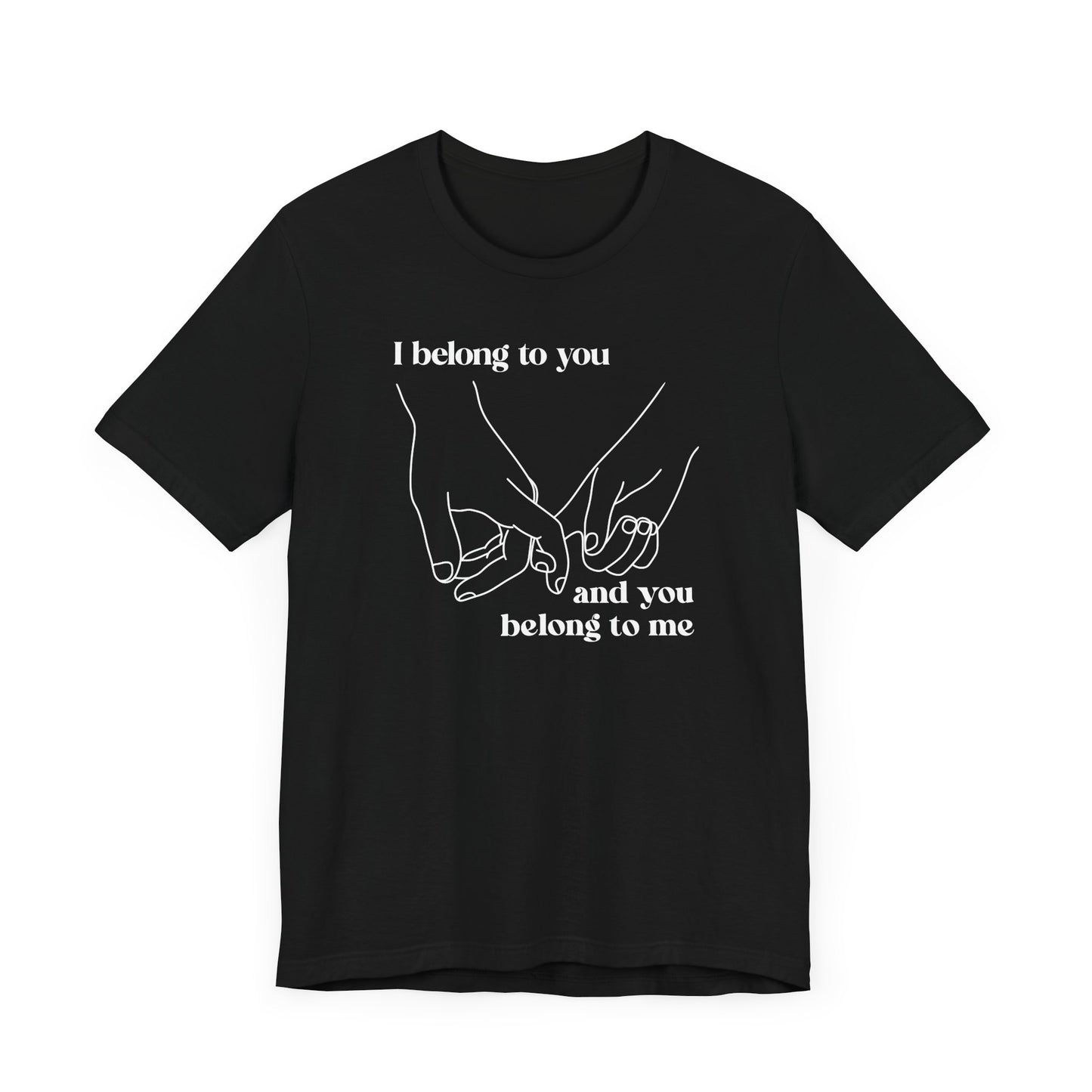 T Shirt für Verliebte "I belong to you and you belong to me"