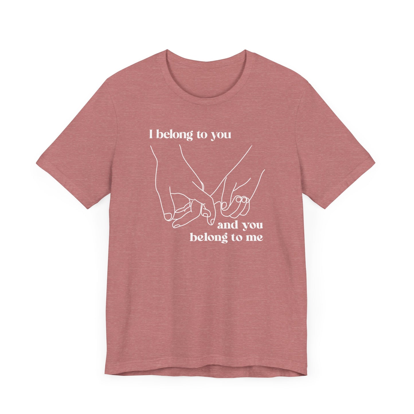 T Shirt für Verliebte "I belong to you and you belong to me"