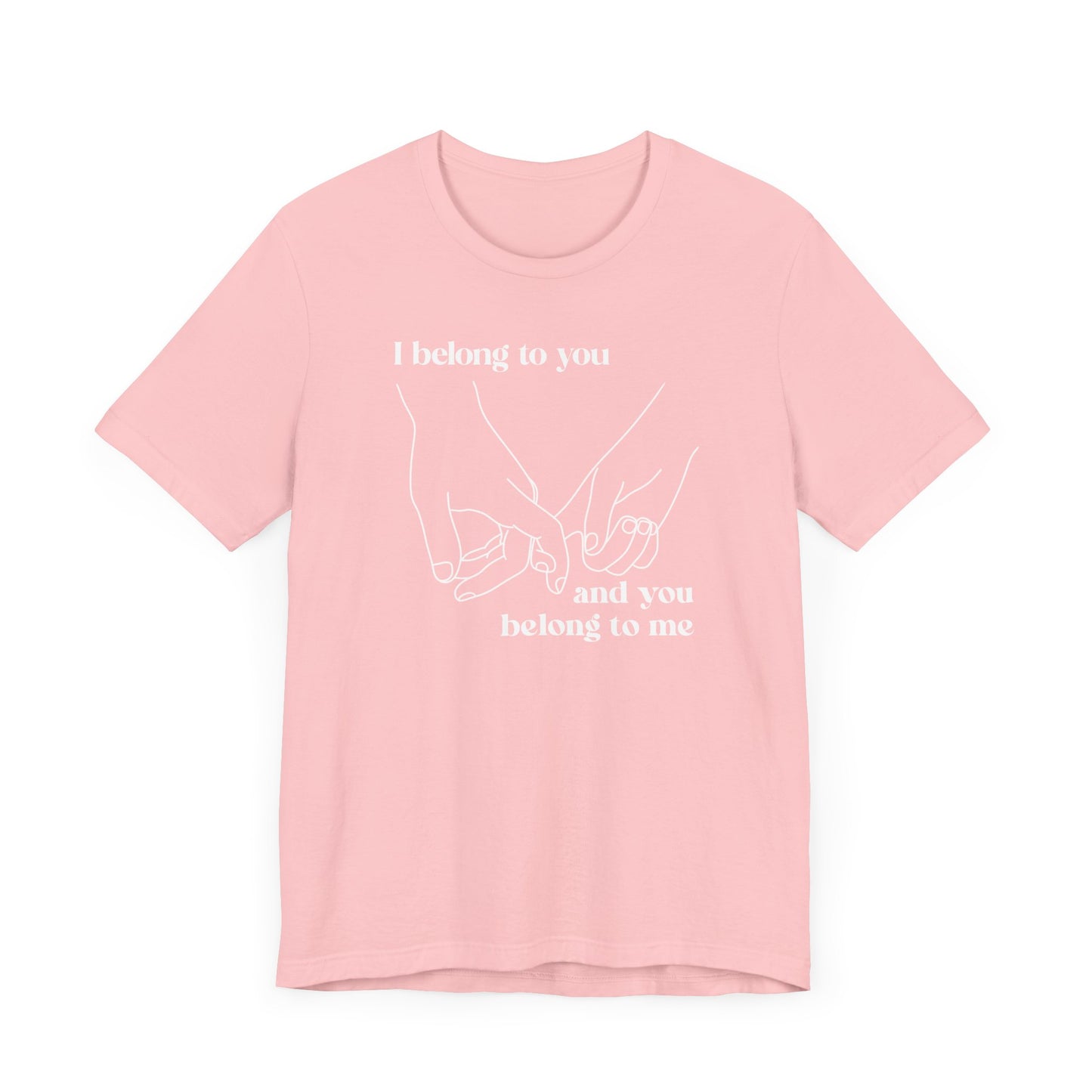 T Shirt für Verliebte "I belong to you and you belong to me"