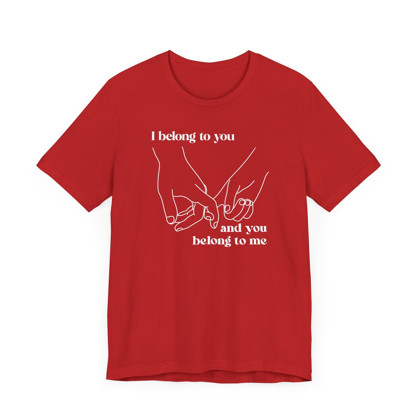 T Shirt für Verliebte "I belong to you and you belong to me"