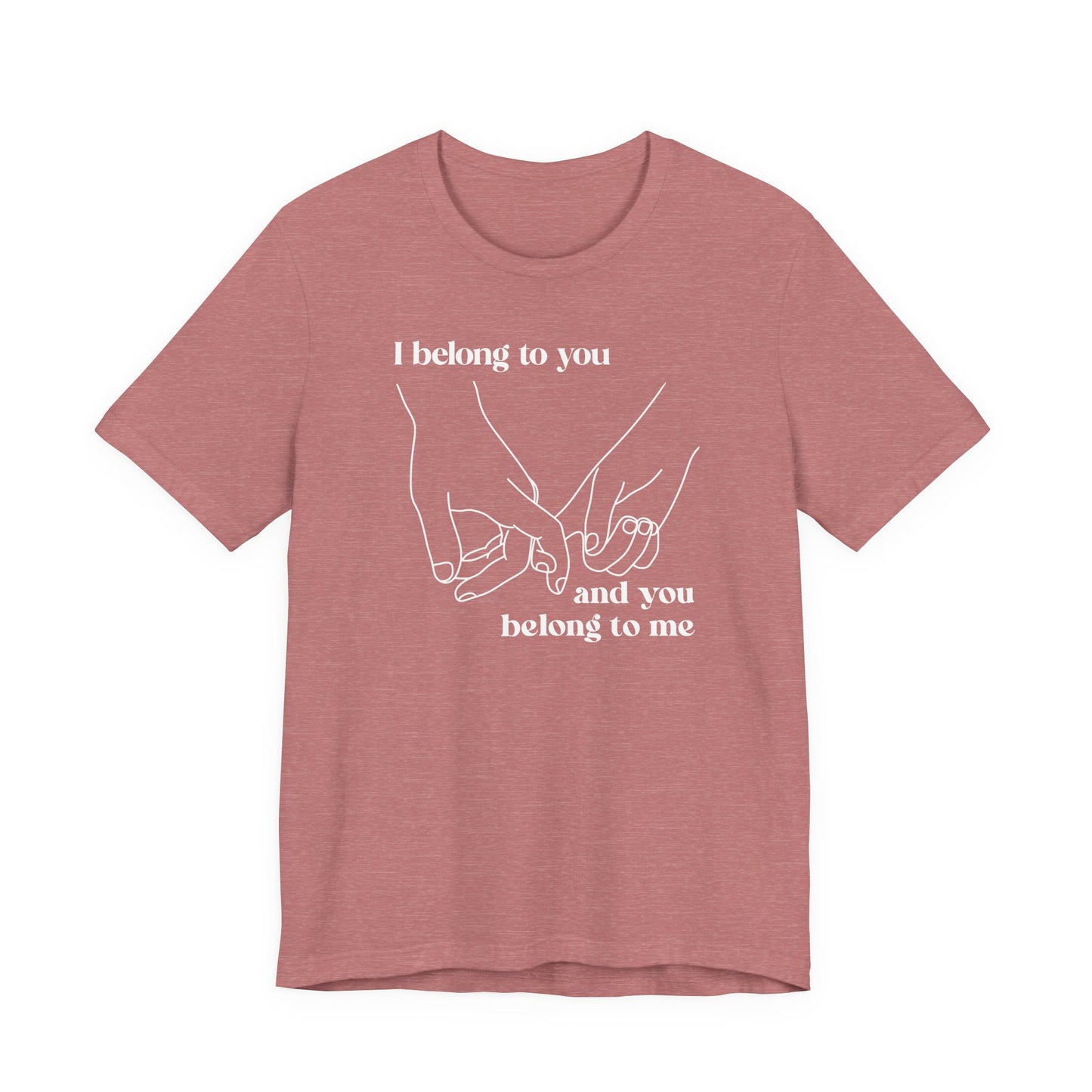 T Shirt für Verliebte "I  belong to you and you belong to me" Wahre Liebe True Love  Unisex Casual Wear,  70ies