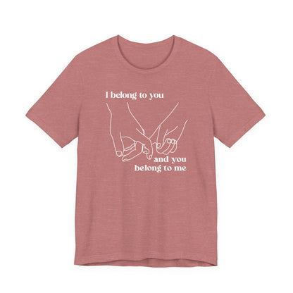T Shirt für Verliebte "I  belong to you and you belong to me" Wahre Liebe True Love  Unisex Casual Wear,  70ies