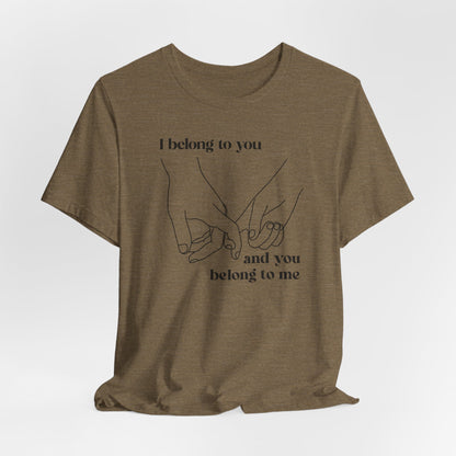 T Shirt für Verliebte "I  belong to you and you belong to me" Wahre Liebe True Love  Unisex Casual Wear,  70ies