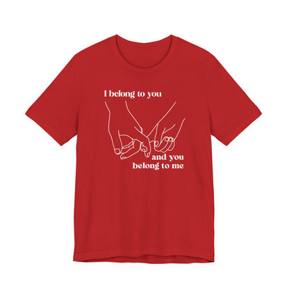 T Shirt für Verliebte "I  belong to you and you belong to me" Wahre Liebe True Love  Unisex Casual Wear,  70ies