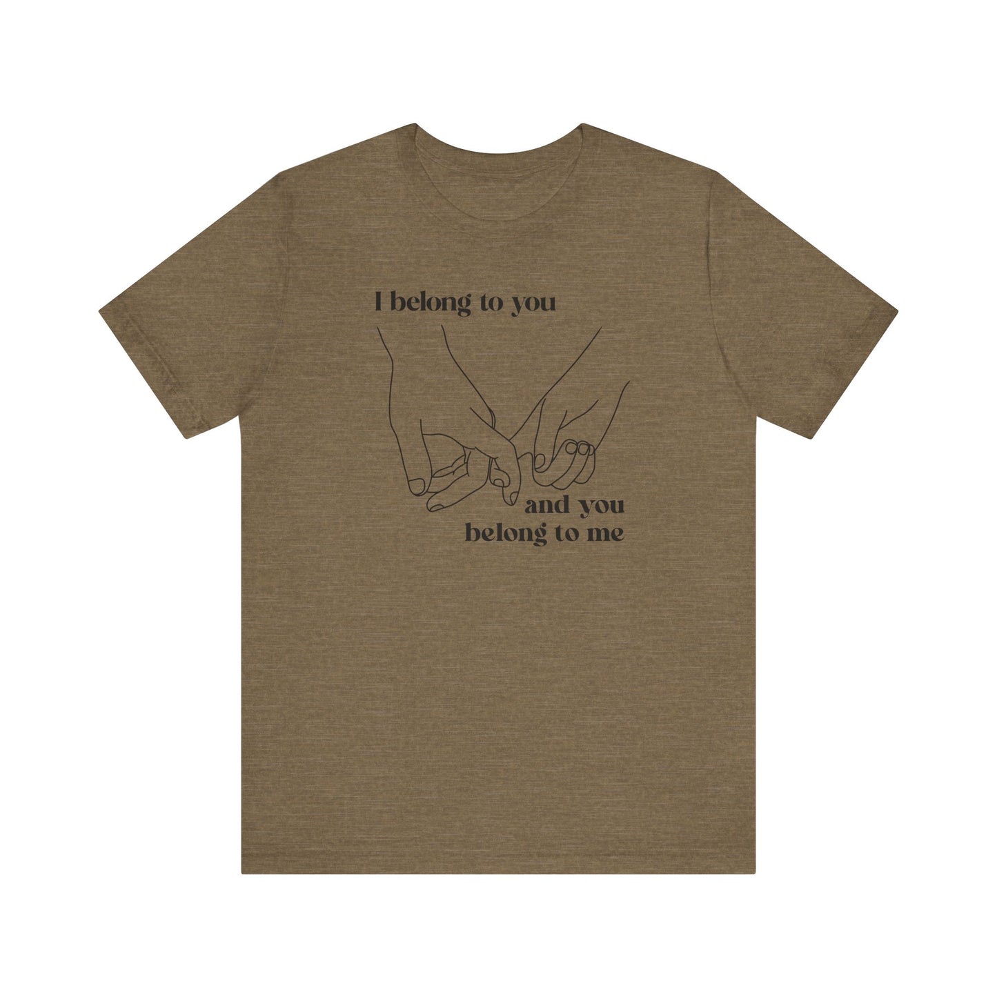 T Shirt für Verliebte "I  belong to you and you belong to me"