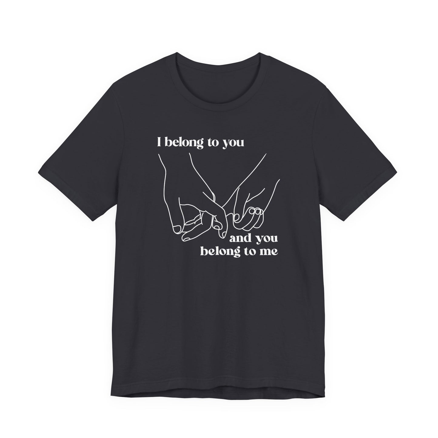 T Shirt für Verliebte "I  belong to you and you belong to me" Wahre Liebe True Love  Unisex Casual Wear,  70ies