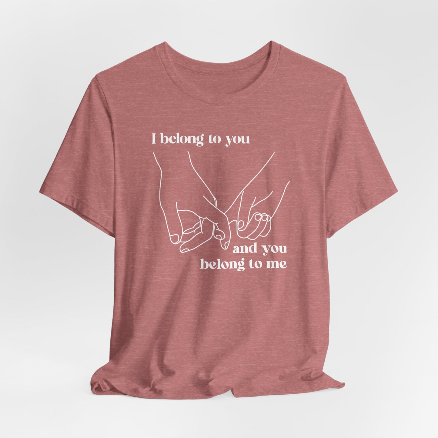 T Shirt für Verliebte "I  belong to you and you belong to me" Wahre Liebe True Love  Unisex Casual Wear,  70ies