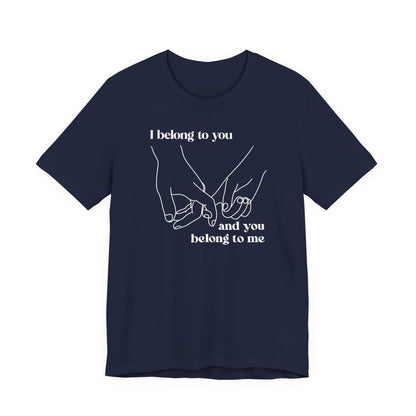 T Shirt für Verliebte "I  belong to you and you belong to me" Wahre Liebe True Love  Unisex Casual Wear,  70ies