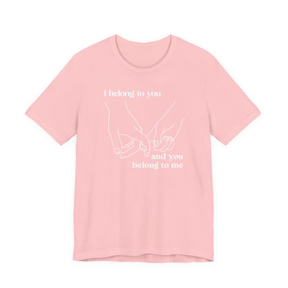 T Shirt für Verliebte "I  belong to you and you belong to me" Wahre Liebe True Love  Unisex Casual Wear,  70ies
