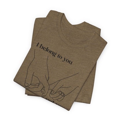 T Shirt für Verliebte "I  belong to you and you belong to me" Wahre Liebe True Love  Unisex Casual Wear,  70ies