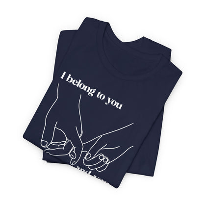 T Shirt für Verliebte "I  belong to you and you belong to me" Wahre Liebe True Love  Unisex Casual Wear,  70ies