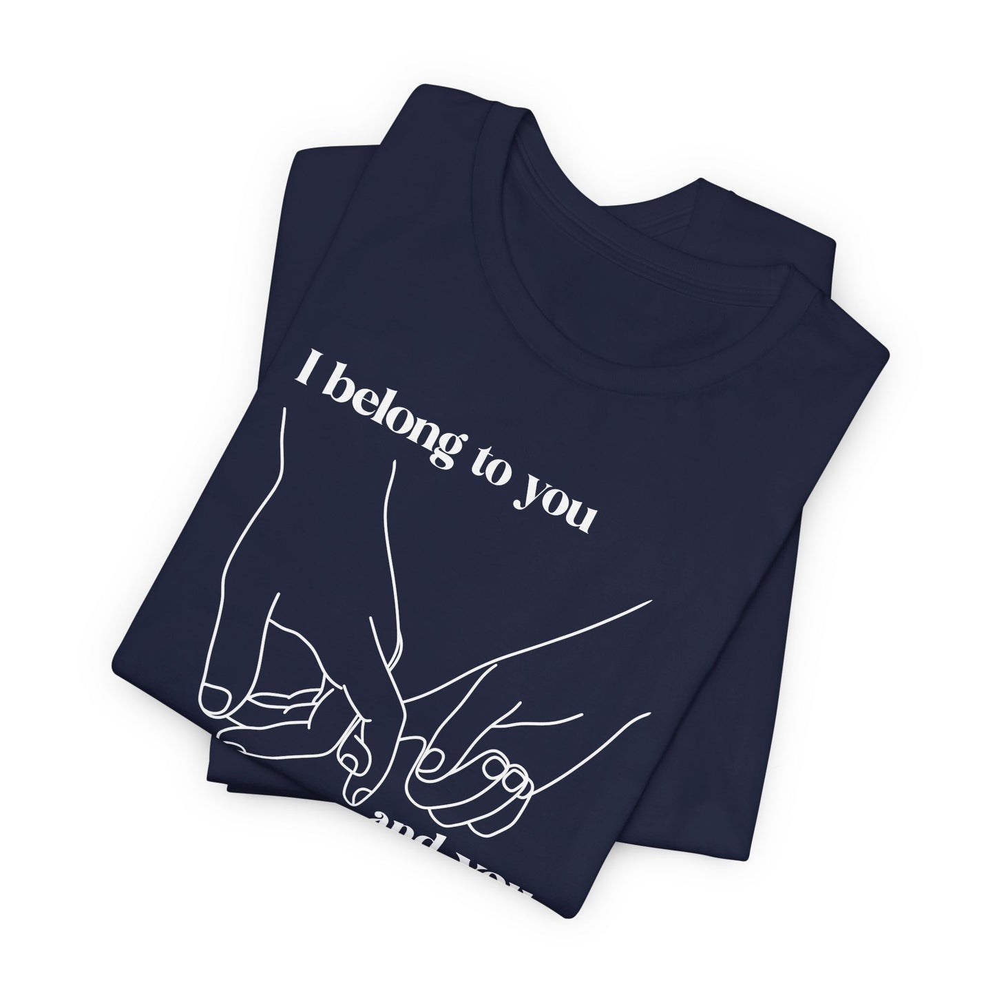 T Shirt für Verliebte "I  belong to you and you belong to me" Wahre Liebe True Love  Unisex Casual Wear,  70ies