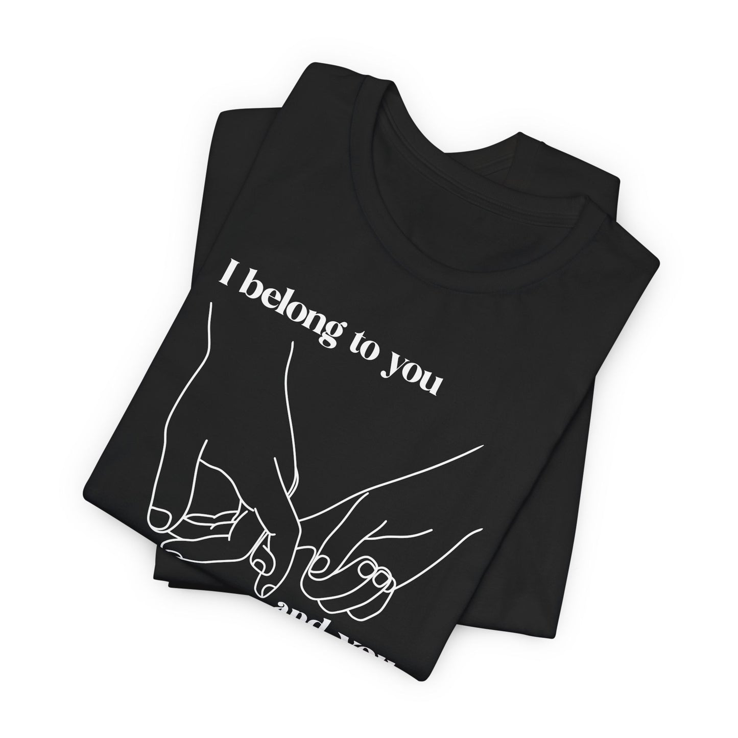 T Shirt für Verliebte "I  belong to you and you belong to me" Wahre Liebe True Love  Unisex Casual Wear,  70ies