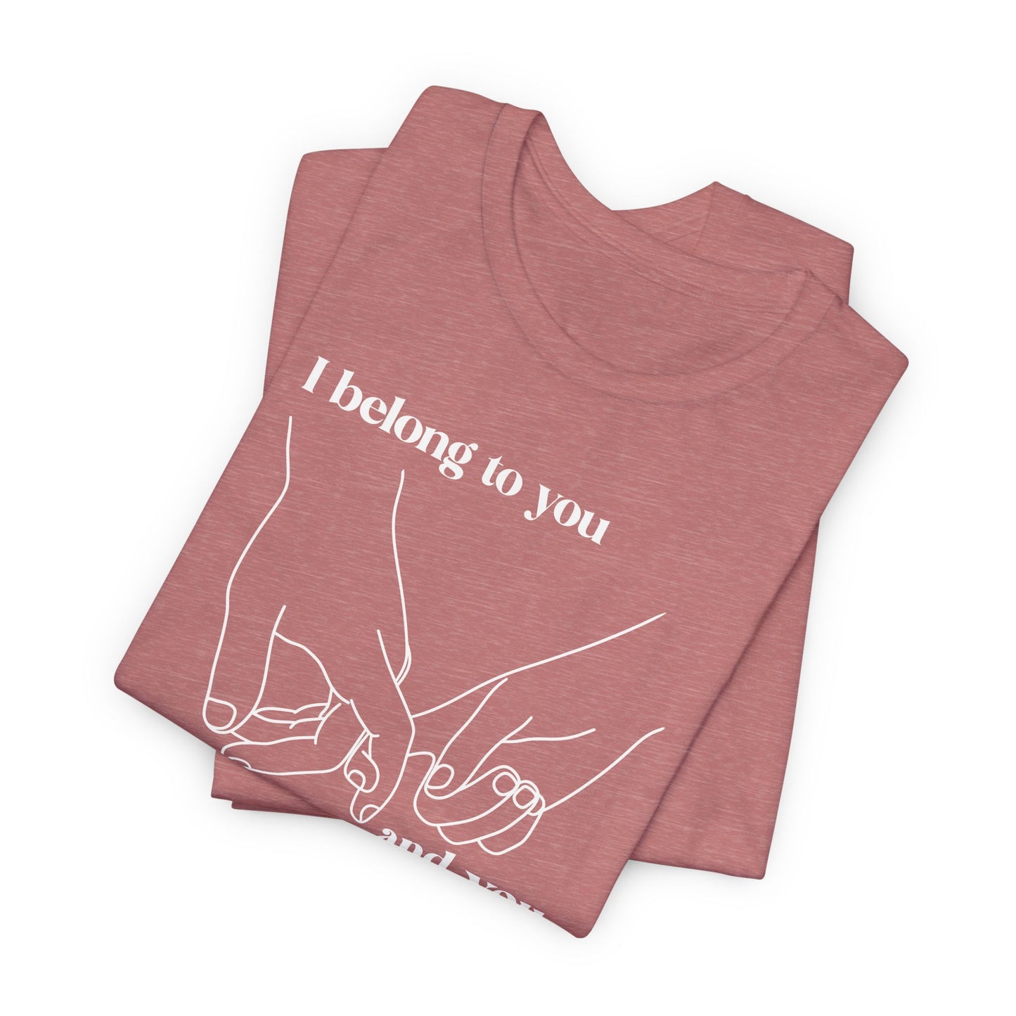 T Shirt für Verliebte "I  belong to you and you belong to me" Wahre Liebe True Love  Unisex Casual Wear,  70ies