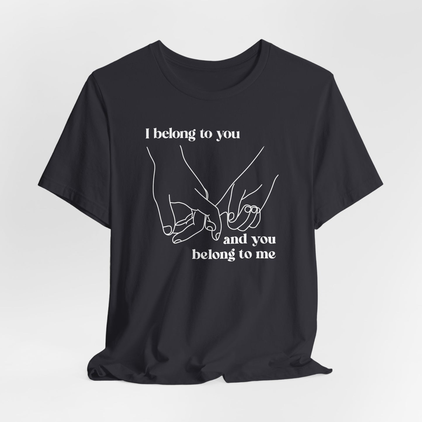 T Shirt für Verliebte "I  belong to you and you belong to me" Wahre Liebe True Love  Unisex Casual Wear,  70ies