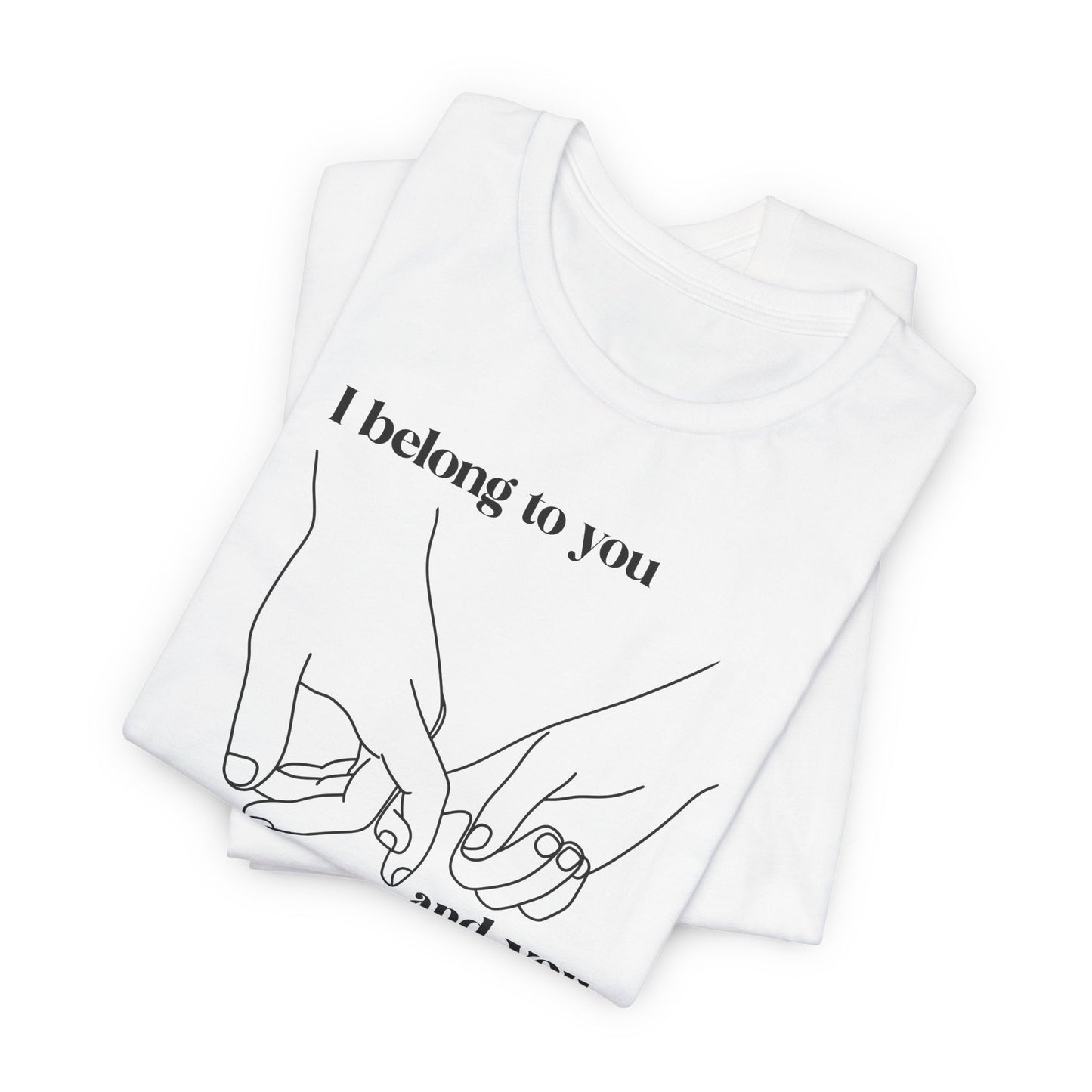 T Shirt für Verliebte "I  belong to you and you belong to me" Wahre Liebe True Love  Unisex Casual Wear,  70ies