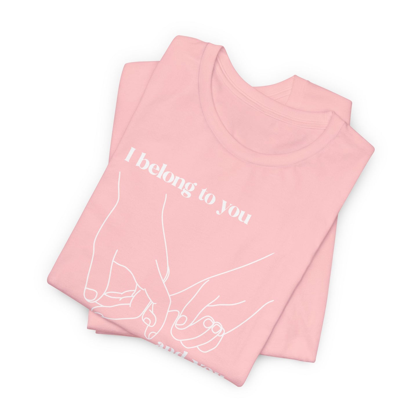 T Shirt für Verliebte "I  belong to you and you belong to me" Wahre Liebe True Love  Unisex Casual Wear,  70ies