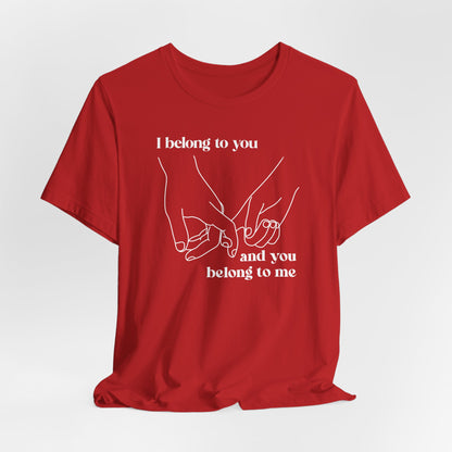 T Shirt für Verliebte "I  belong to you and you belong to me" Wahre Liebe True Love  Unisex Casual Wear,  70ies