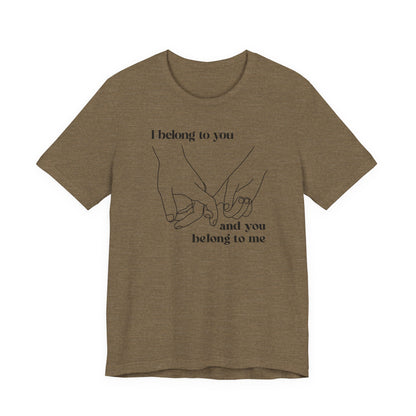 T Shirt für Verliebte "I  belong to you and you belong to me" Wahre Liebe True Love  Unisex Casual Wear,  70ies