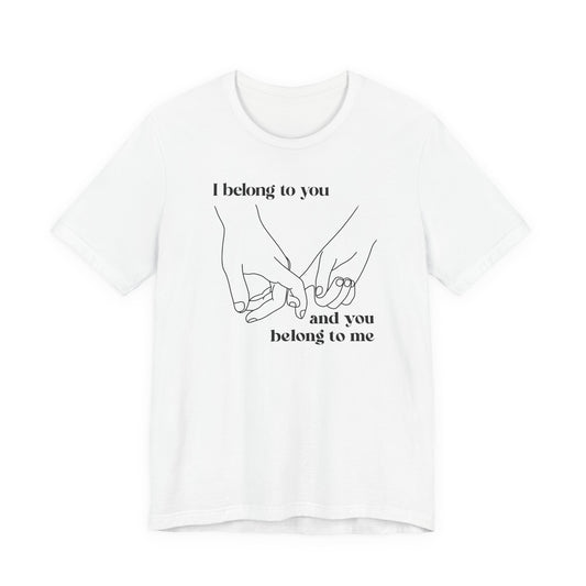 T Shirt für Verliebte "I  belong to you and you belong to me" Wahre Liebe True Love  Unisex Casual Wear,  70ies