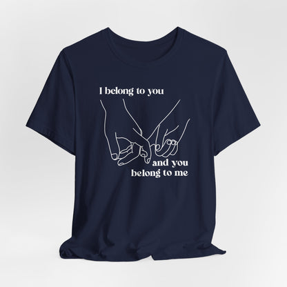 T Shirt für Verliebte "I  belong to you and you belong to me" Wahre Liebe True Love  Unisex Casual Wear,  70ies